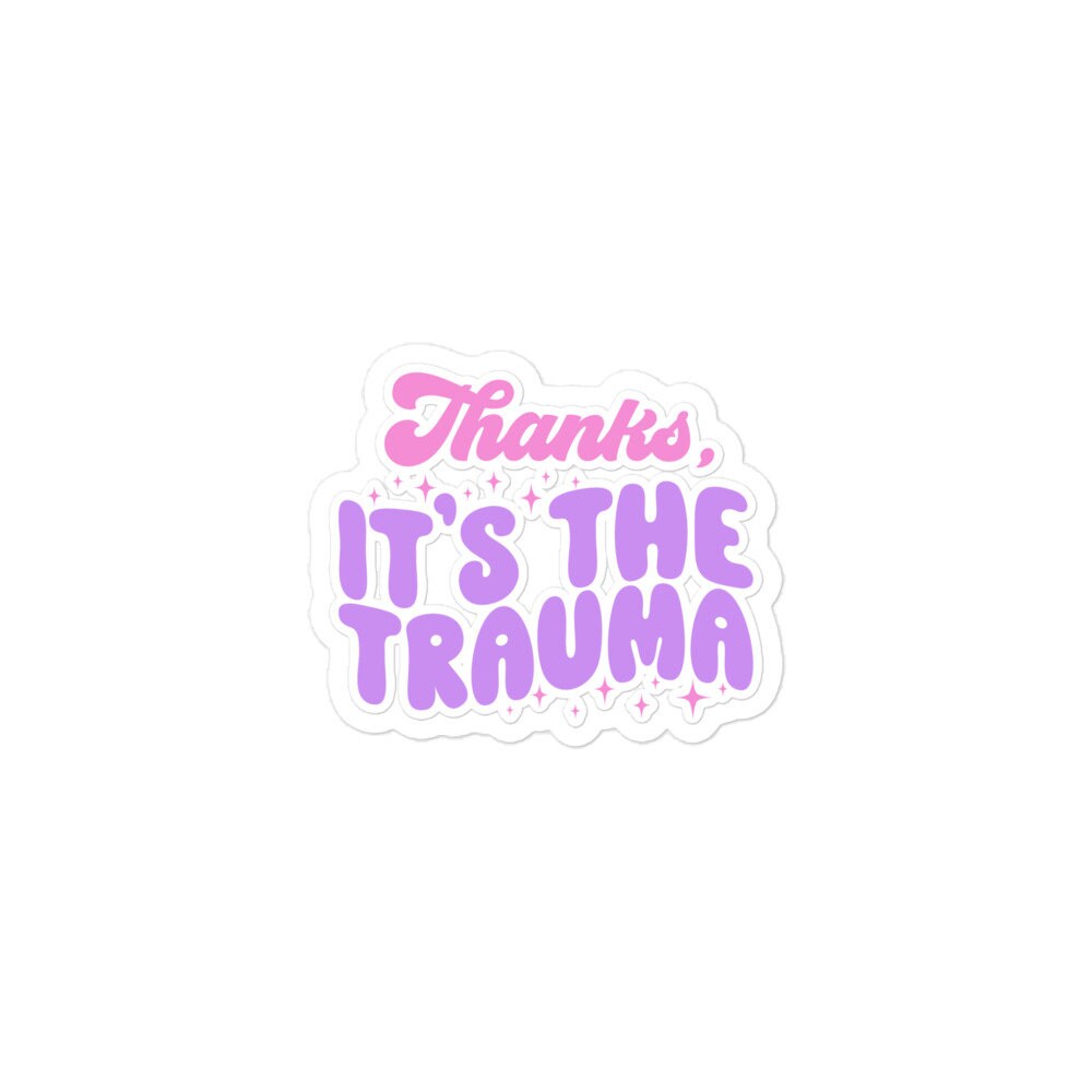 Pink Thanks It's the Trauma Sticker