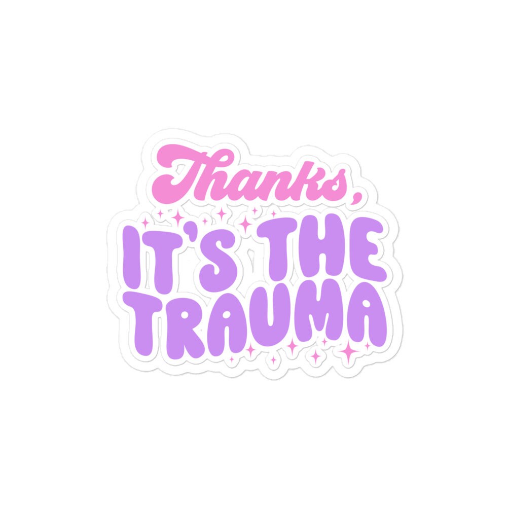 Pink Thanks It's the Trauma Sticker