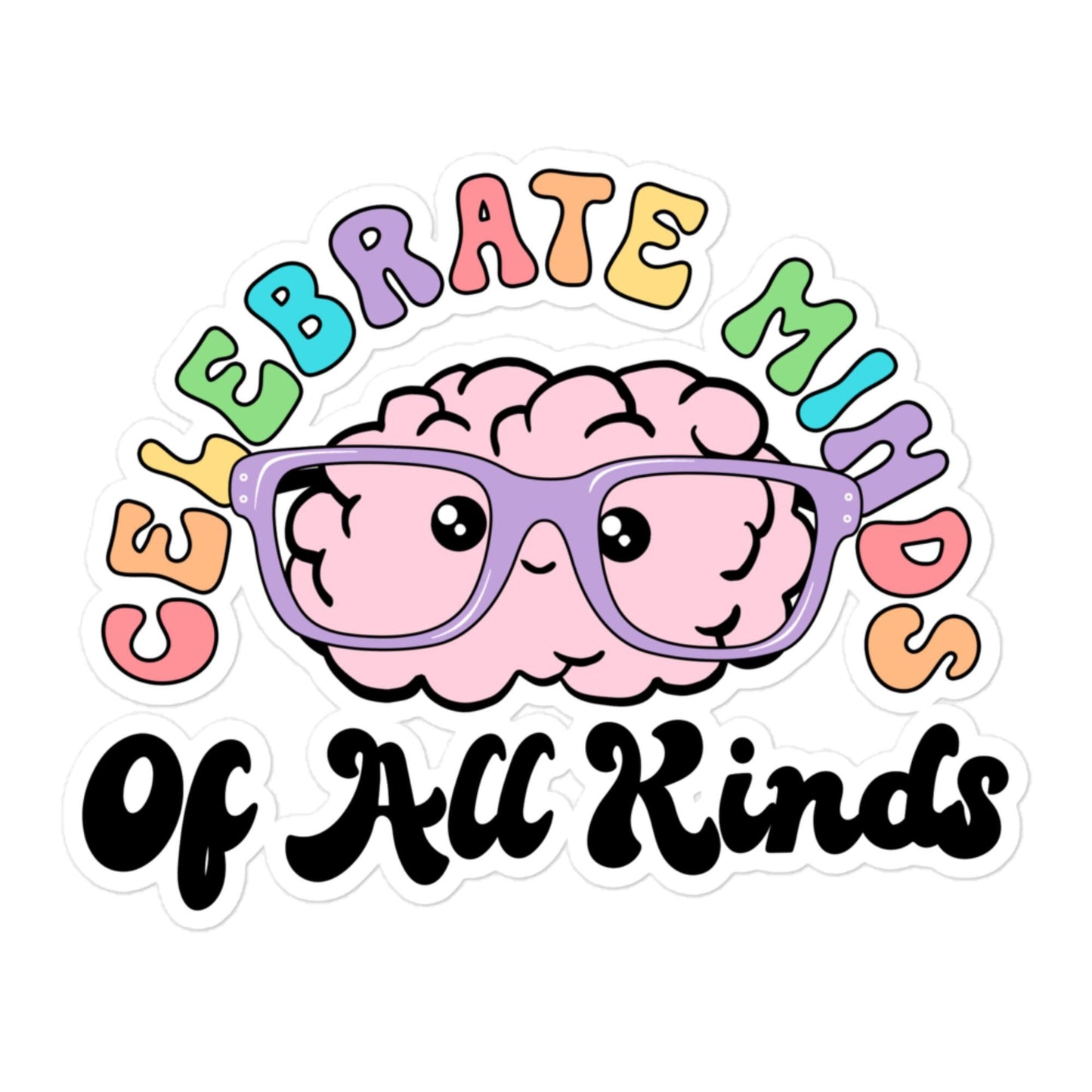 Celebrate Minds of All Kinds Sticker