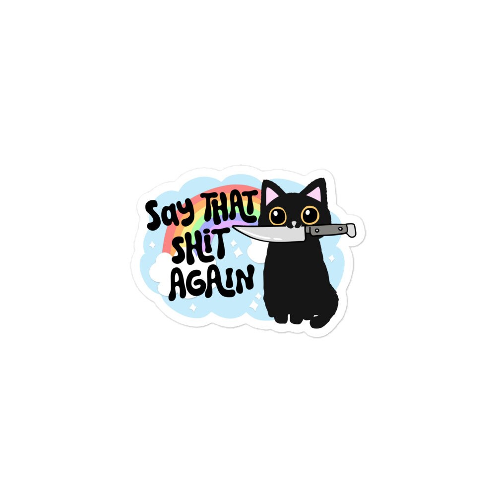 Say That Shit Again Sticker
