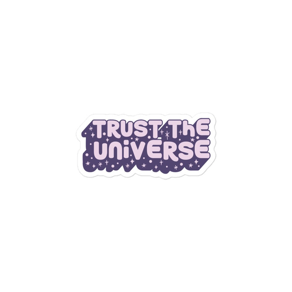Trust The Universe Sticker