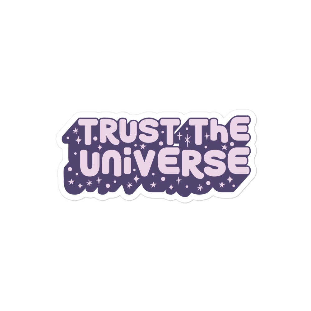 Trust The Universe Sticker