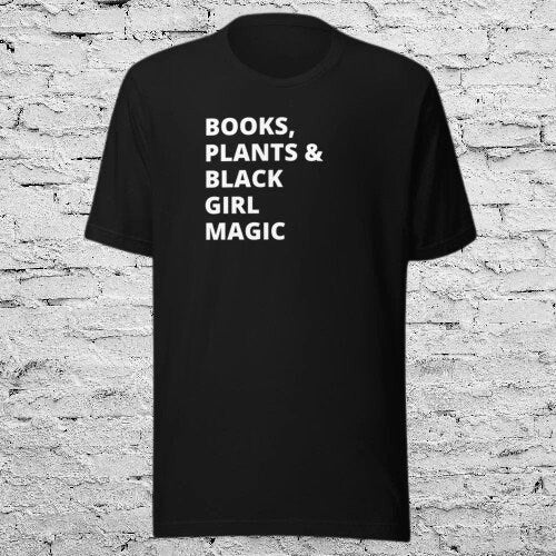 Books, Plants and Black Girl Magic Tshirt