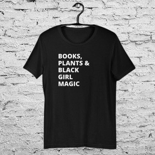 Books, Plants and Black Girl Magic Tshirt