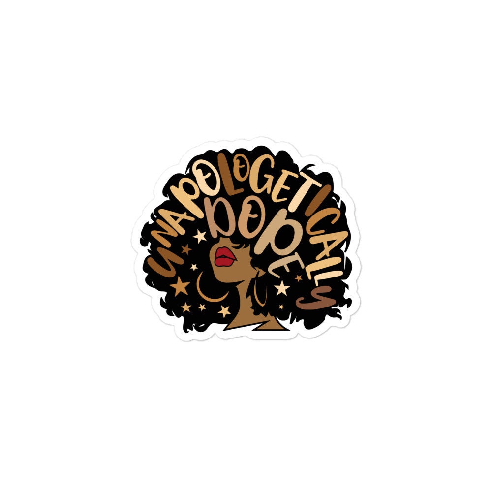 Unapologetically Dope Afro Sticker, Black Woman Decal, Feminist Laptop Sticker, Melanin Poppin'