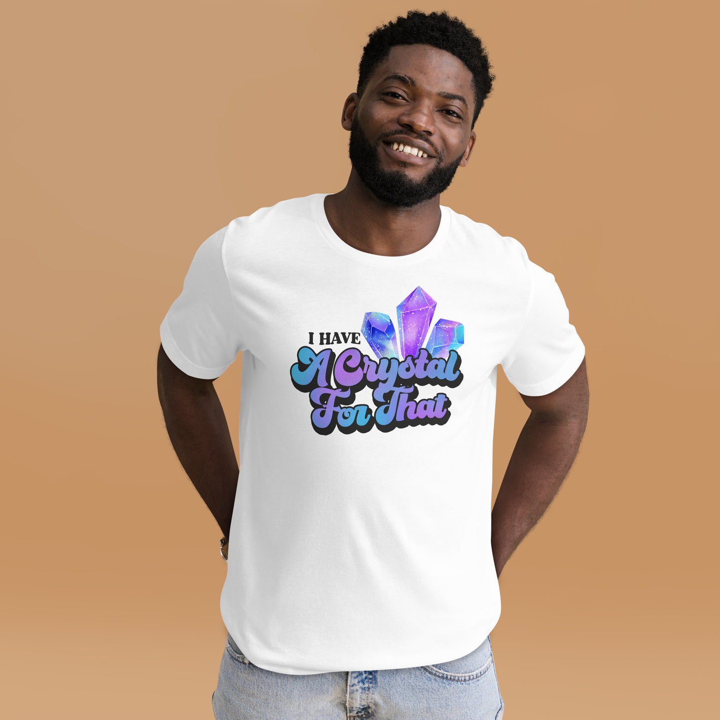 I Have a Crystal for That T-shirt