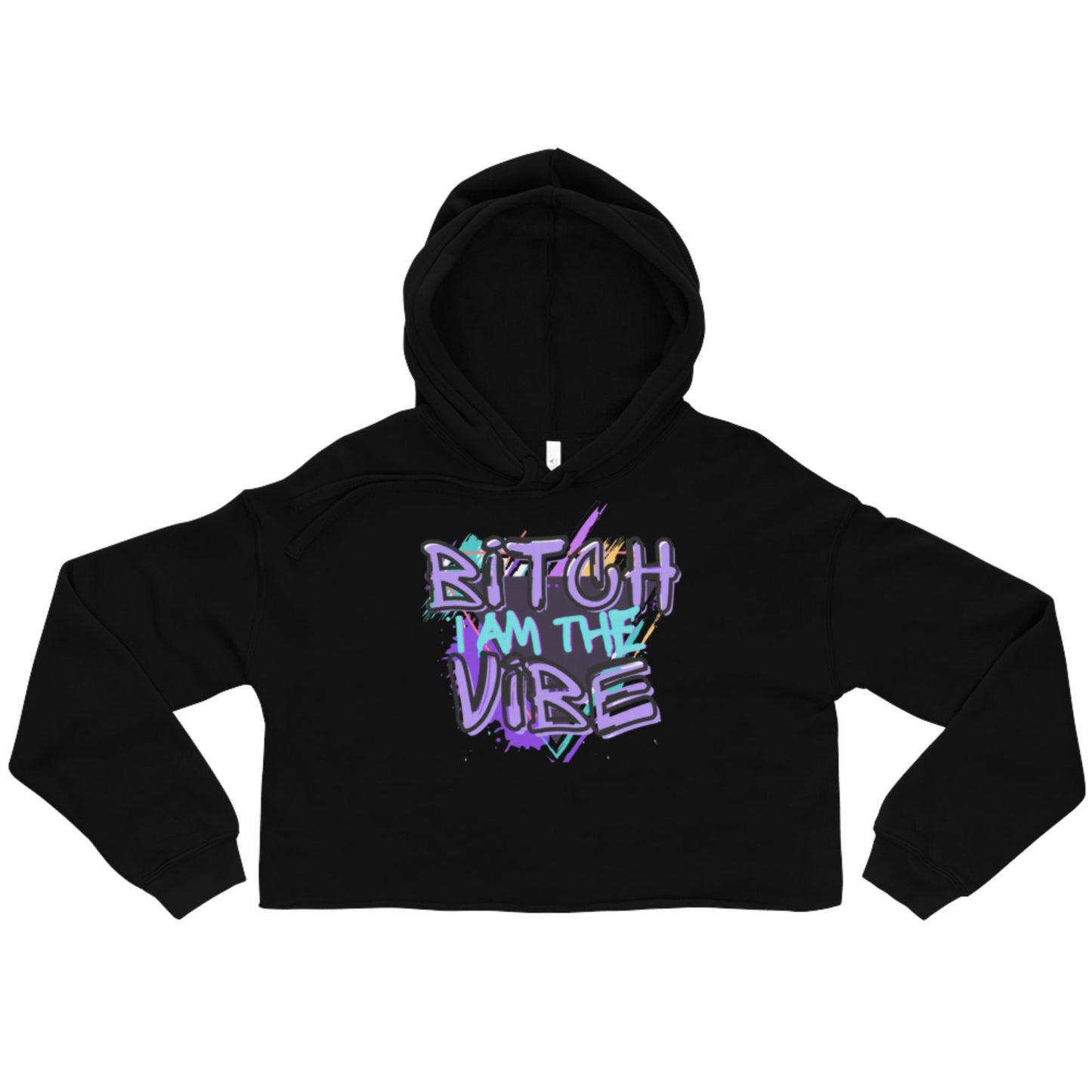 Bitch I'm the Vibe Cropped Hoodie