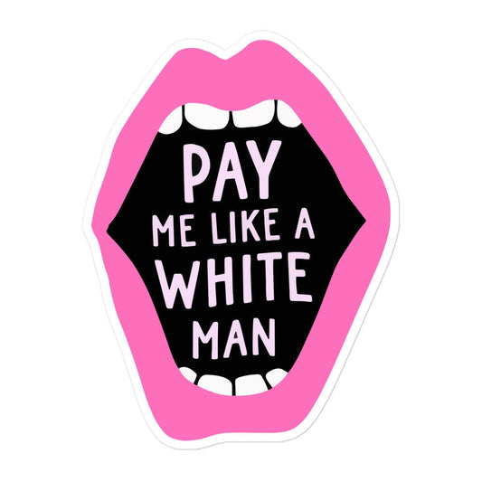 Pay Me Like a White Man Sticker