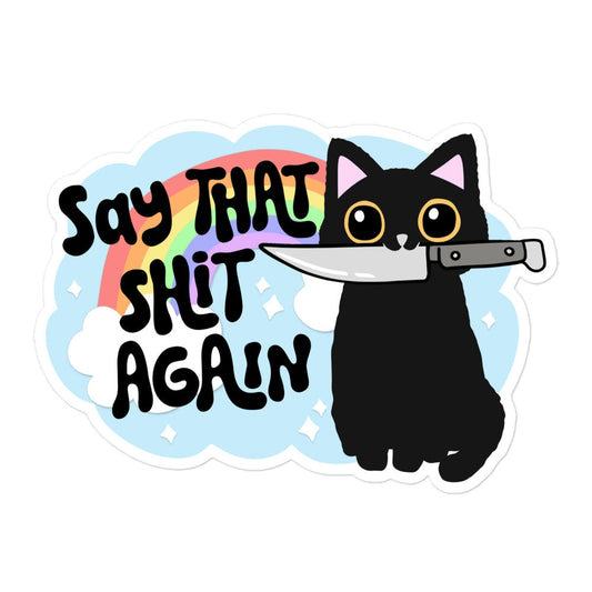 Say That Shit Again Sticker