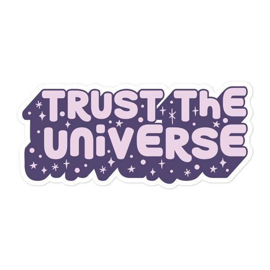 Trust The Universe Sticker