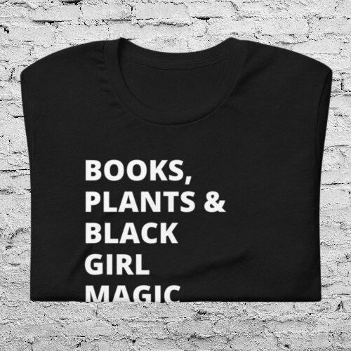 Books, Plants and Black Girl Magic Tshirt