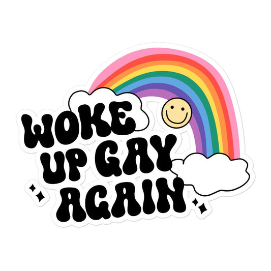 Woke Up Gay Again Sticker