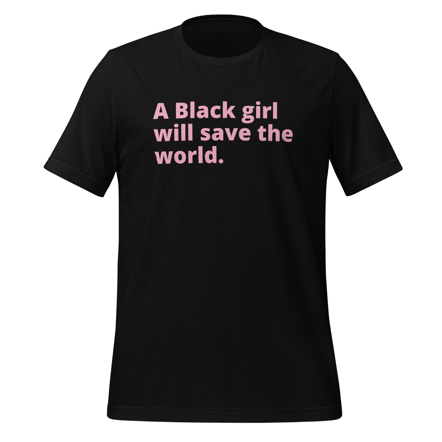 A Black Girl Will Save The World Tee