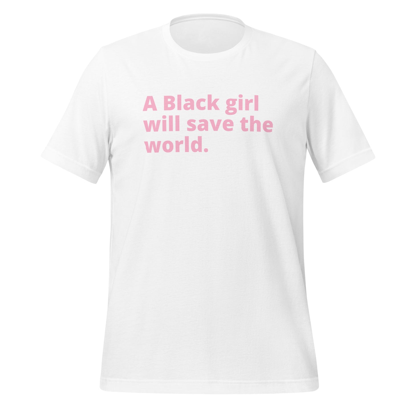 A Black Girl Will Save The World Tee