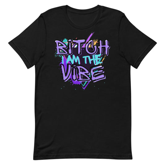 Bitch I'm the Vibe